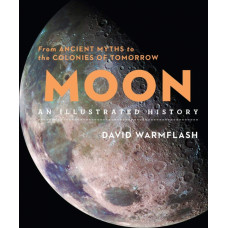 Moon: An Illustrated History: From Ancient Myths to the Colonies of Tomorrow, WARMFLASH DA