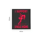 I Support Single Mums Rubber Patch (Blackmedic) — Photo 4